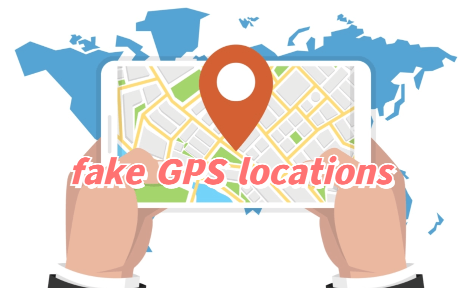 fake GPS locations on Android