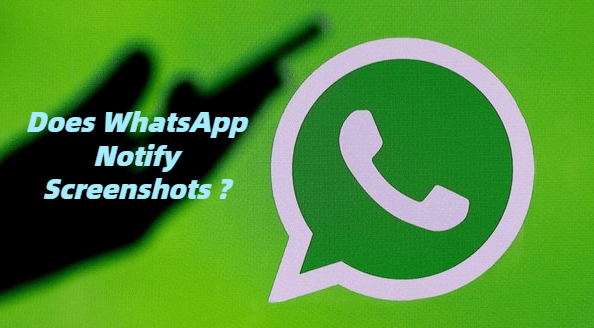 does whatsapp notify screenshots